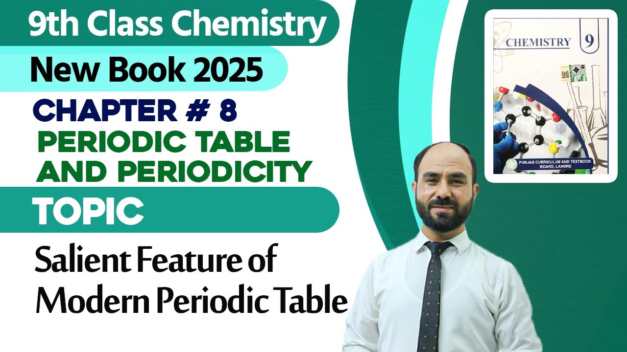 9th Class Chemistry Chapter 8 | Salient Feature of Modern Periodic Table | Class 9th New Book 2025
