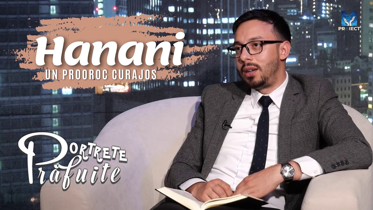 Hanani - un prooroc curajos | Portrete prăfuite ep. 18