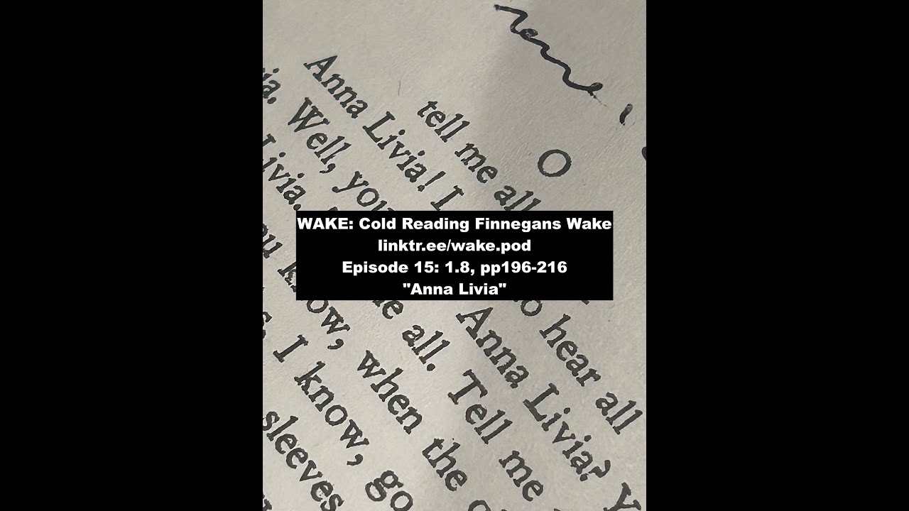 Episode 15: Finnegans Wake 1.8, pp196-216