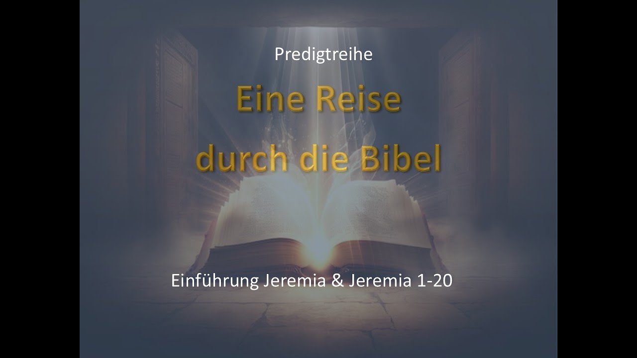 Reise durch die Bibel, Jeremia Einführung und 1-20