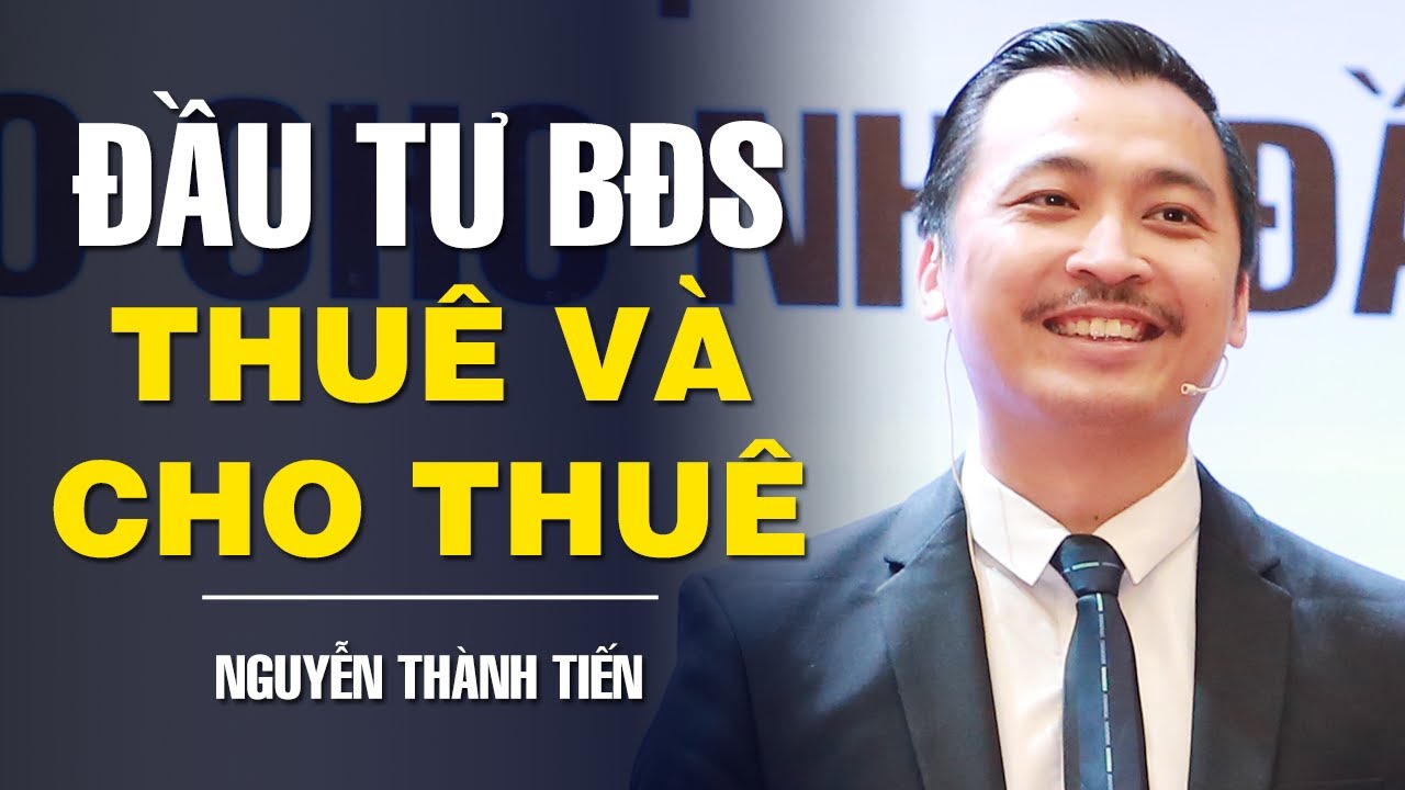 KINH DOANH VÀ ĐẦU TƯ NHÀ CHO THUÊ - NGUYỄN THÀNH TIẾN
