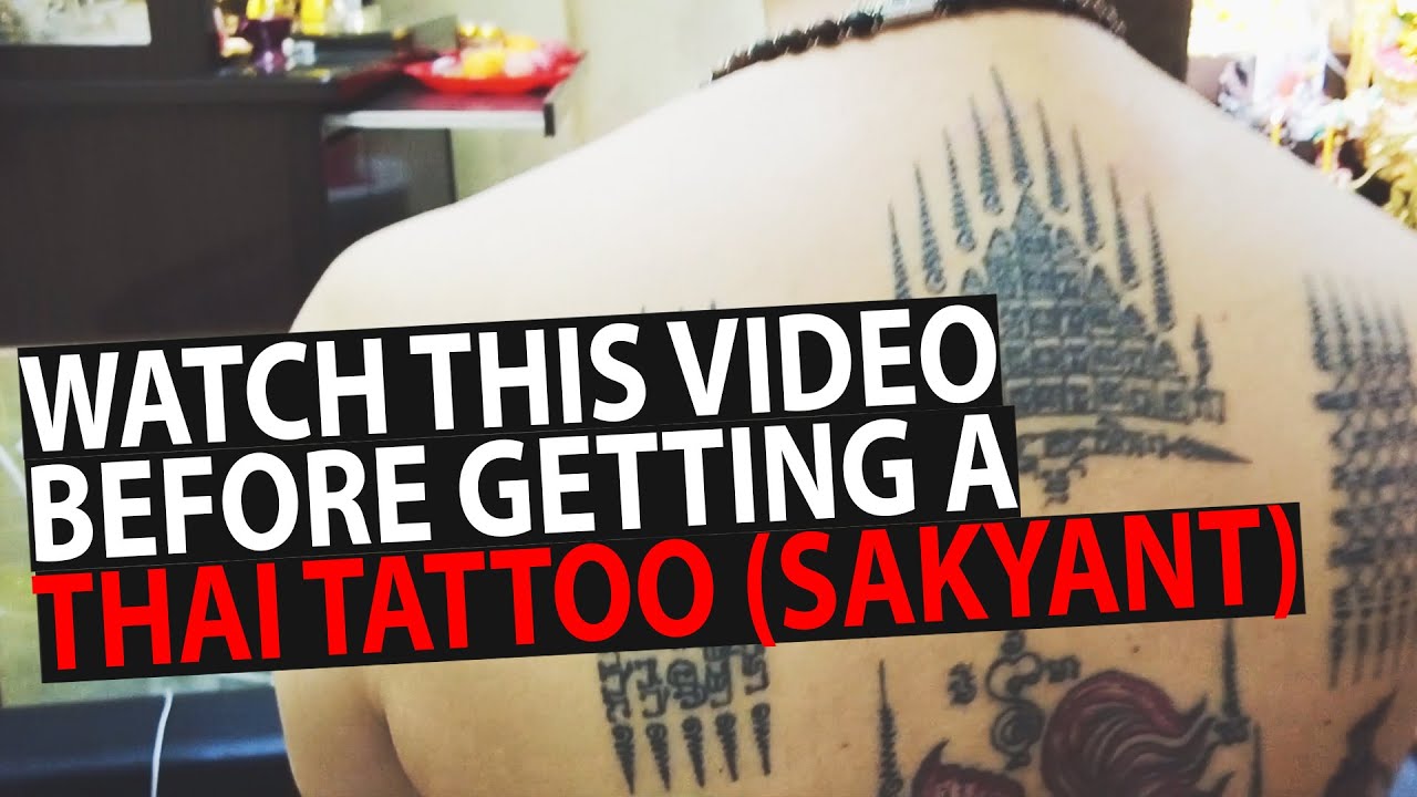 Sakyant (Thai Traditional Tattoo) for Beginners [Watch this video first before getting a sakyant]