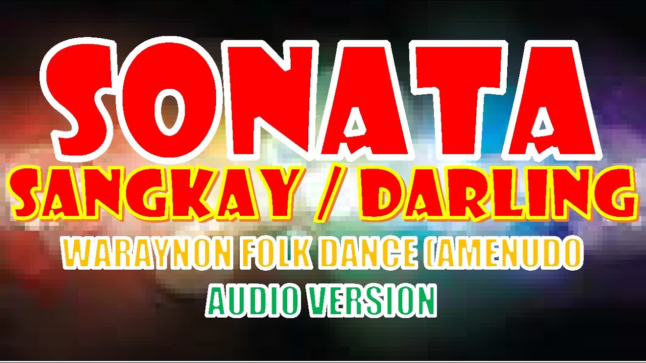 SONATA SANGKAY & DARLING AMENUDO, WARAYNON CURACHA AMENUDO AUDIO VERSION.