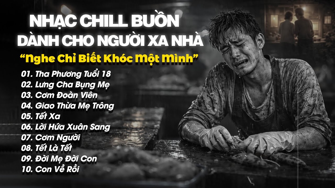 Tha Phương Tuổi 18, Lưng Cha Bụng Mẹ - Nhạc Chill Buồn Cho Người Xa Nhà |Nghe Chỉ Biết Khóc Một Mình