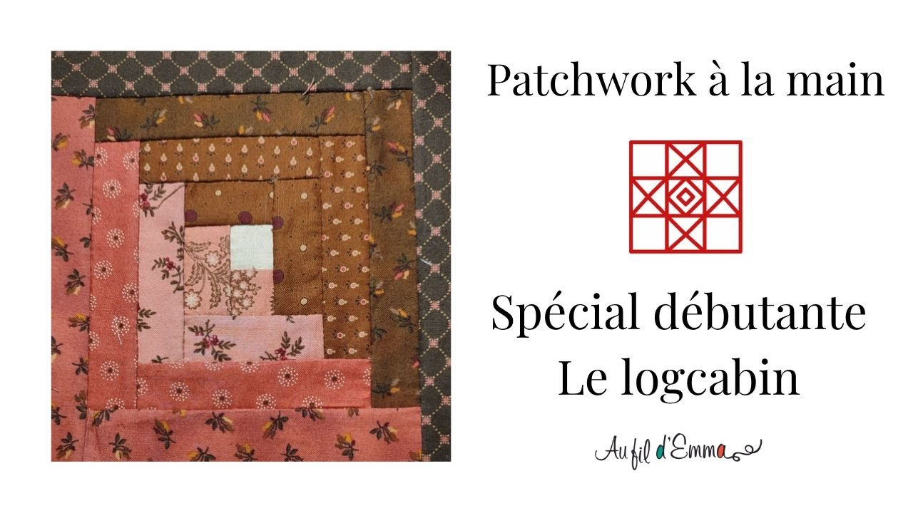 Patchwork pour d&eacute;butante :  le bloc logcabin