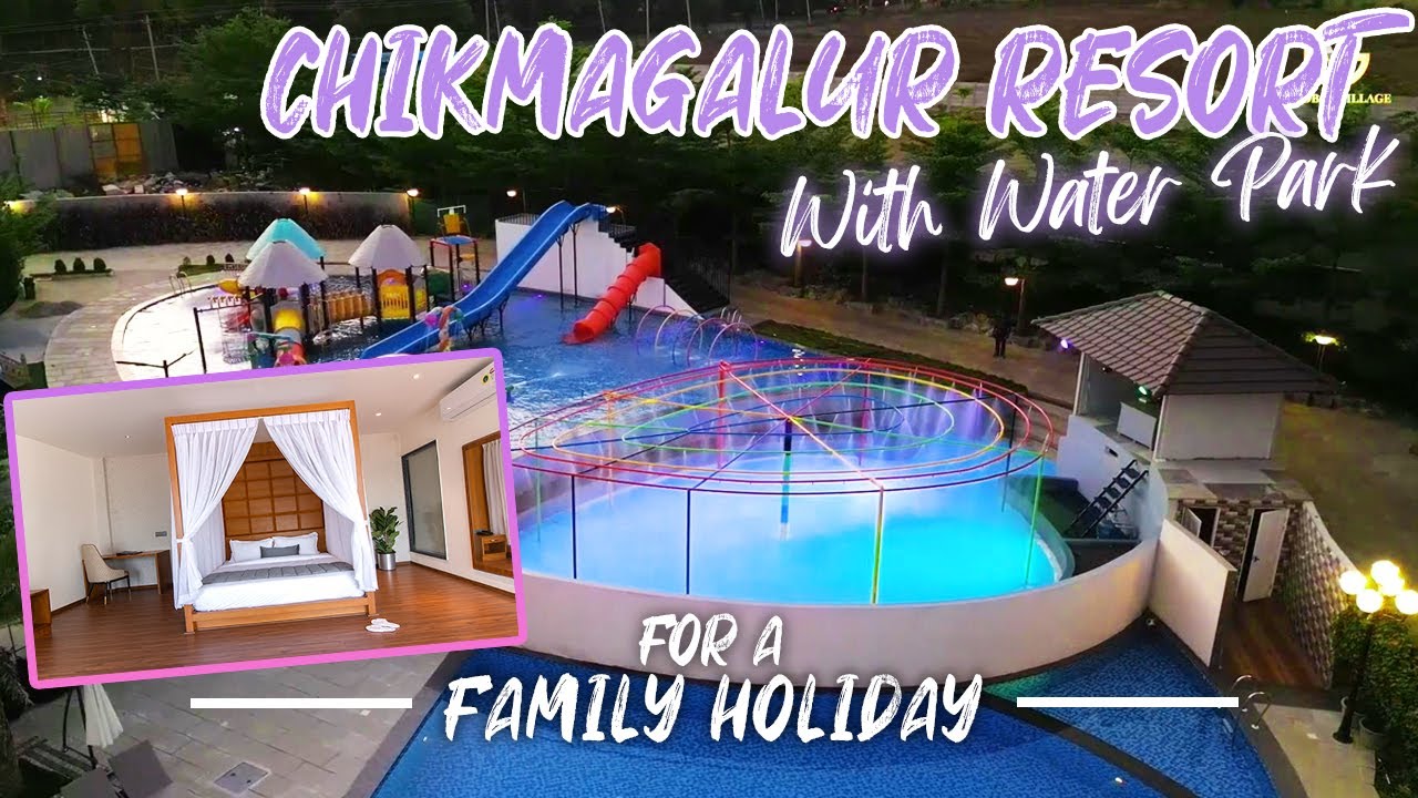 Global Village Resort in Chikmagalur with Water Park 🌊 | Best Resort for a Family Holiday 👨👩👧👦
