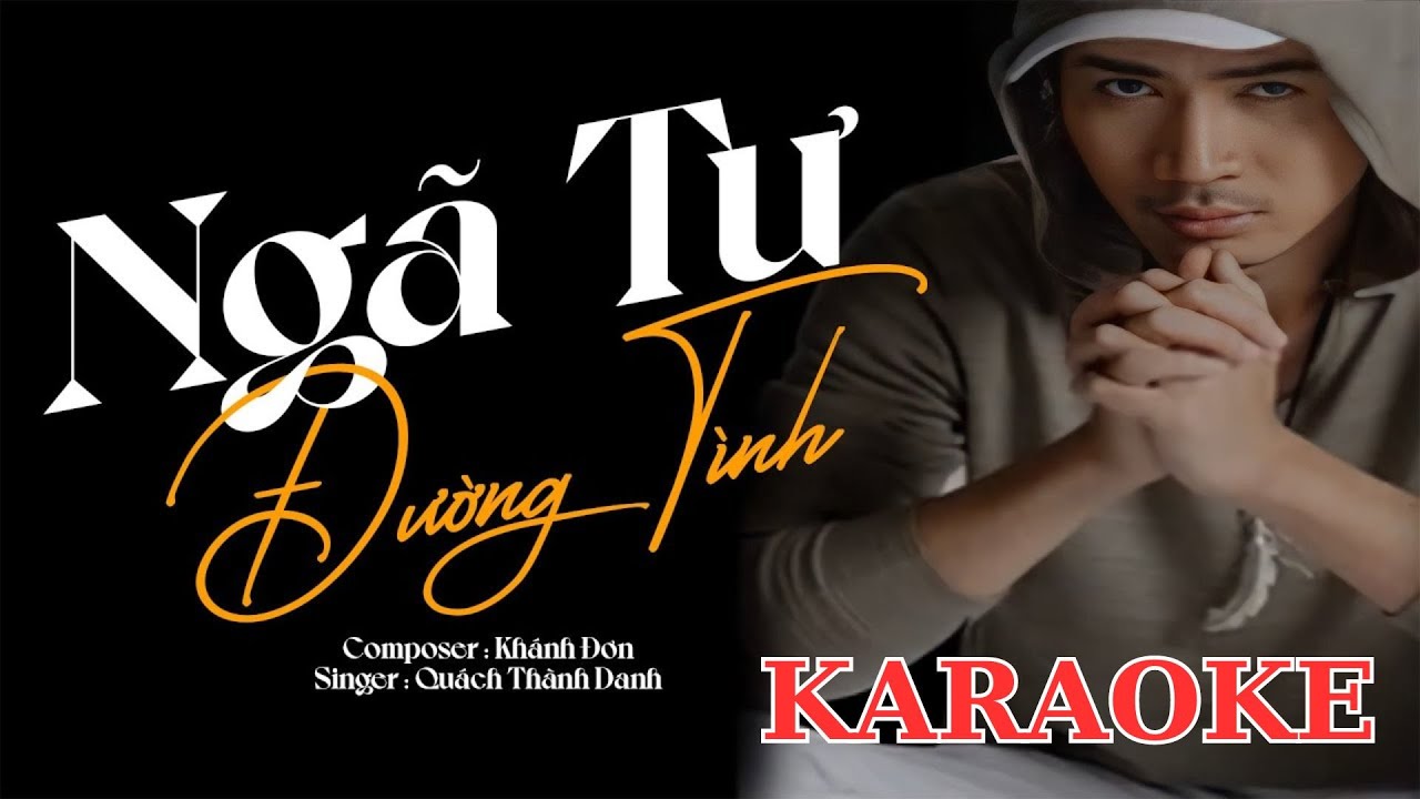 [ KARAOKE ] NGÃ TƯ ĐƯỜNG TÌNH - QUÁCH THÀNH DANH | TONE NAM