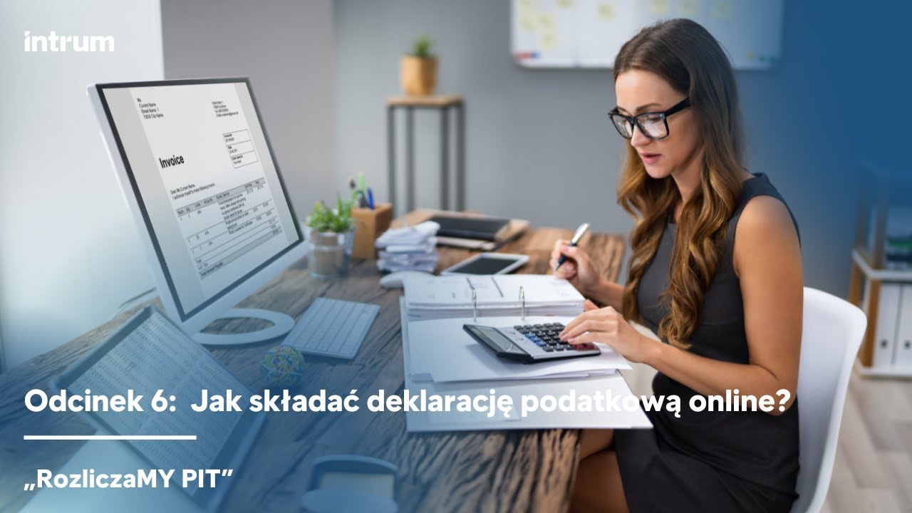 Intrum - &bdquo;RozliczaMY PIT&rdquo; - Jak składać deklarację podatkową online?