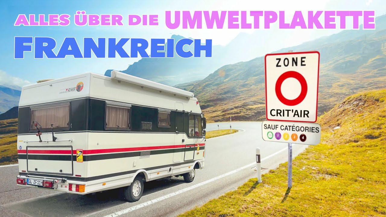 Französische Umweltplakette Crit'Air am Wohnmobil: Alle Infos zu Wer wie Wo wann Ob braucht man DIE