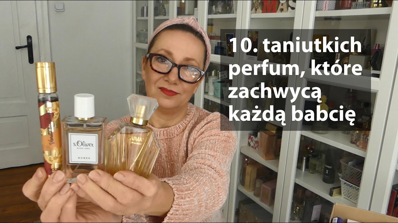 10 taniutkich perfum, które zachwycą babcie #dzieńbabci