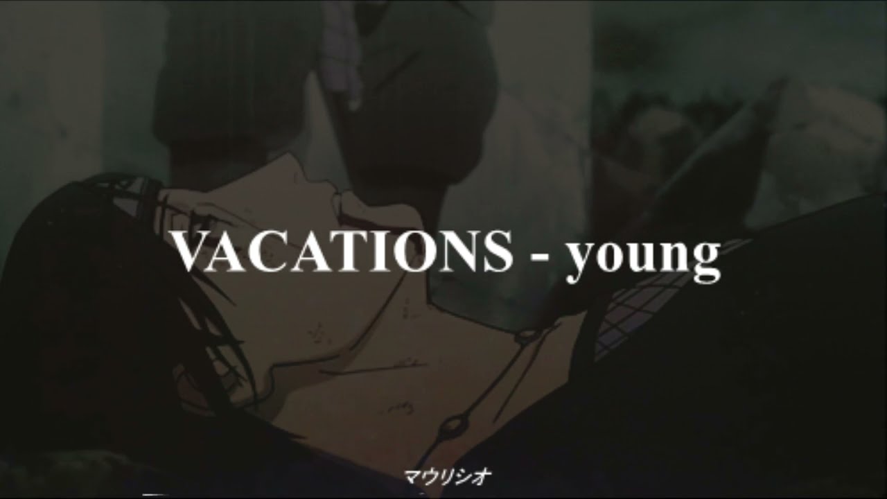 ＶＡＣＡＴＩＯＮＳ － Ｙｏｕｎｇ『𝐬𝐥𝐨𝐰𝐞𝐝 + 𝐦𝐮𝐟𝐟𝐥𝐞𝐝 + 𝐫𝐚𝐢𝐧 𝐬𝐨𝐮𝐧𝐝𝐬』