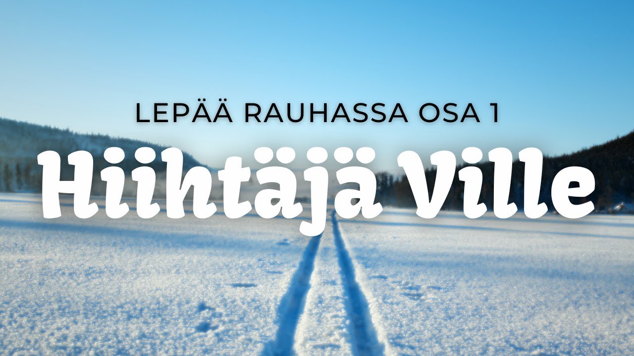 Hiihtäjä Ville - Lepää rauhassa osa 1