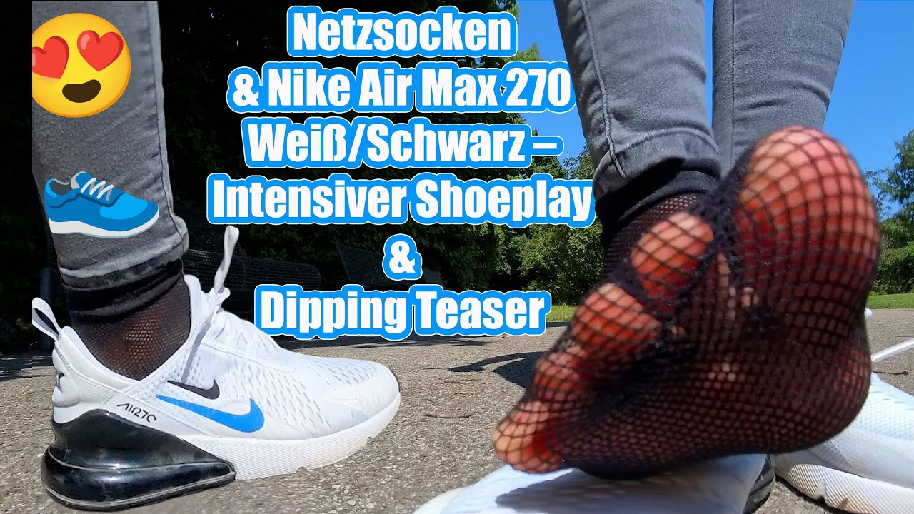 Fishnet Socks & Nike Air Max 270 White/Black &ndash; Intense Shoeplay & Dipping Feet Teaser 😏👟