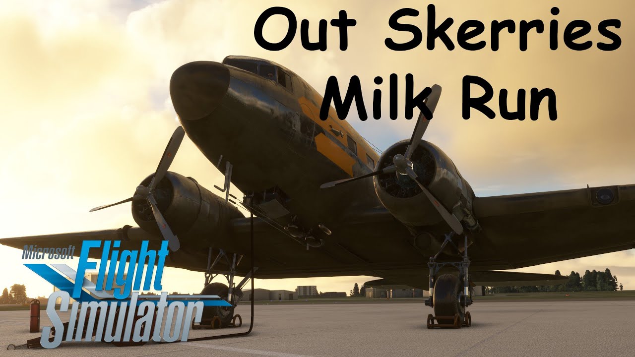 MSFS Out Skerries DC-3 Milk Run