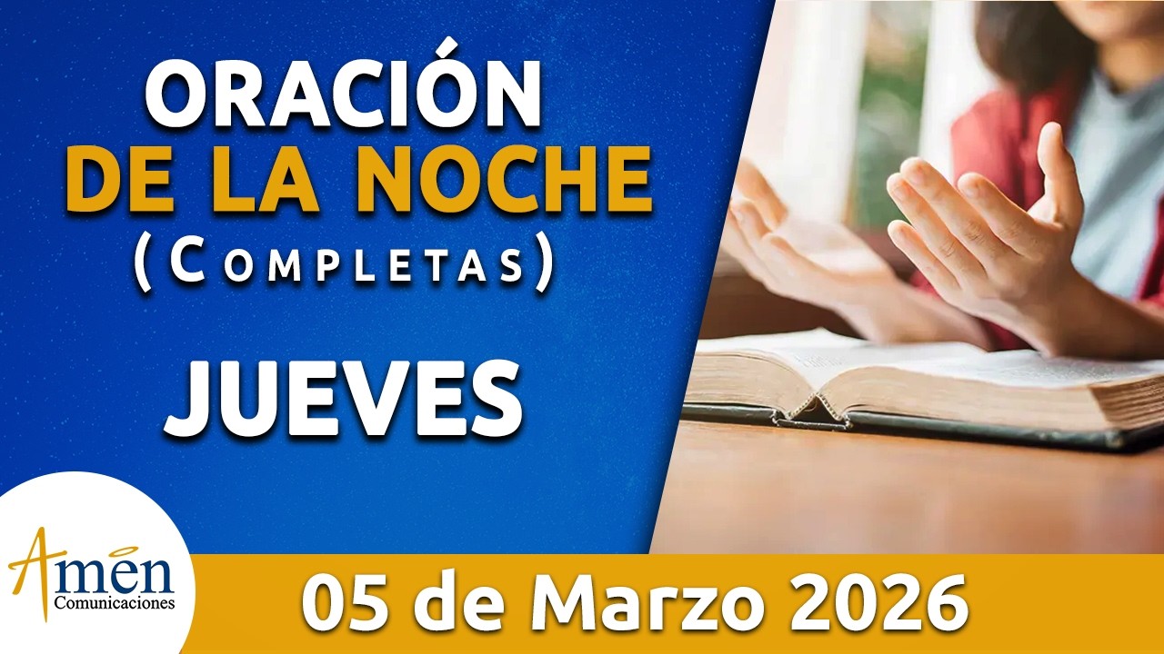 Oración De La Noche Hoy Jueves 05 Marzo de 2026 l Padre Carlos Yepes l Oración de Completas Hoy