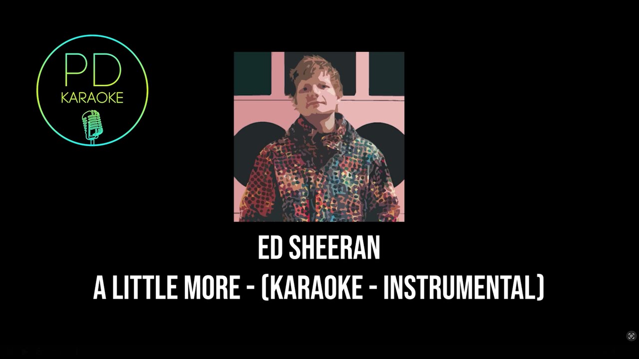 Ed Sheeran - A Little More (Karaoke - Instrumental)