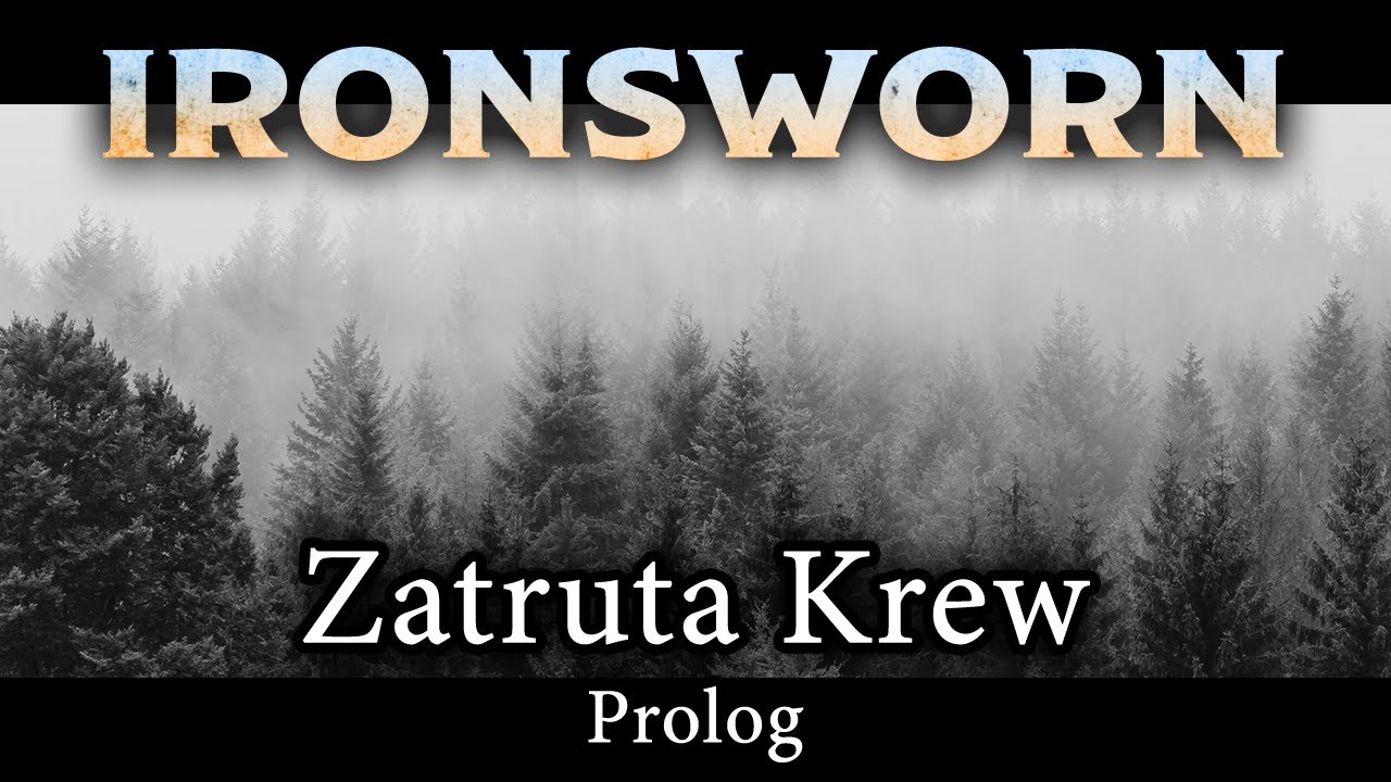 Ironsworn: Zatruta Krew | Prolog