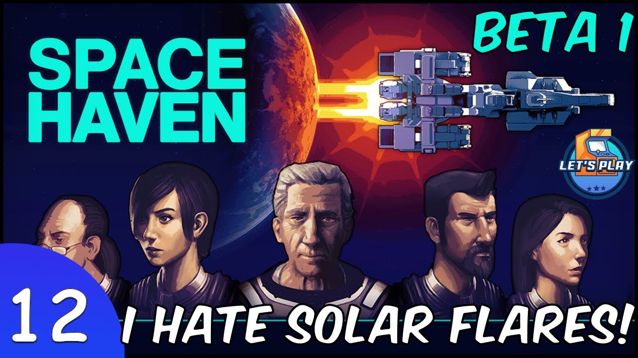 Space Haven Game | Episode 12 - I hate Solar Flares! & We need to grow the ship to attack pirates