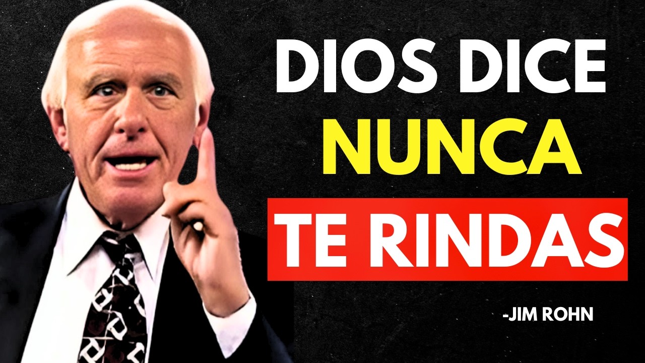DIOS TE DICE: ¡NO TE RINDAS!, TU GRAN AVANCE ESTÁ MUY CERCA - Jim Rohn Discurso Motivacional