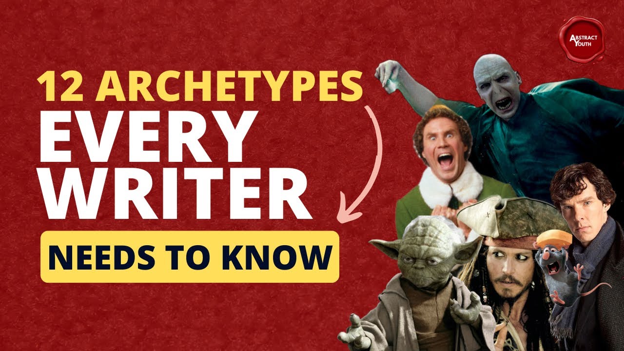 The 12 Archetypes Every Writer Needs to Know │ Abstract Youth