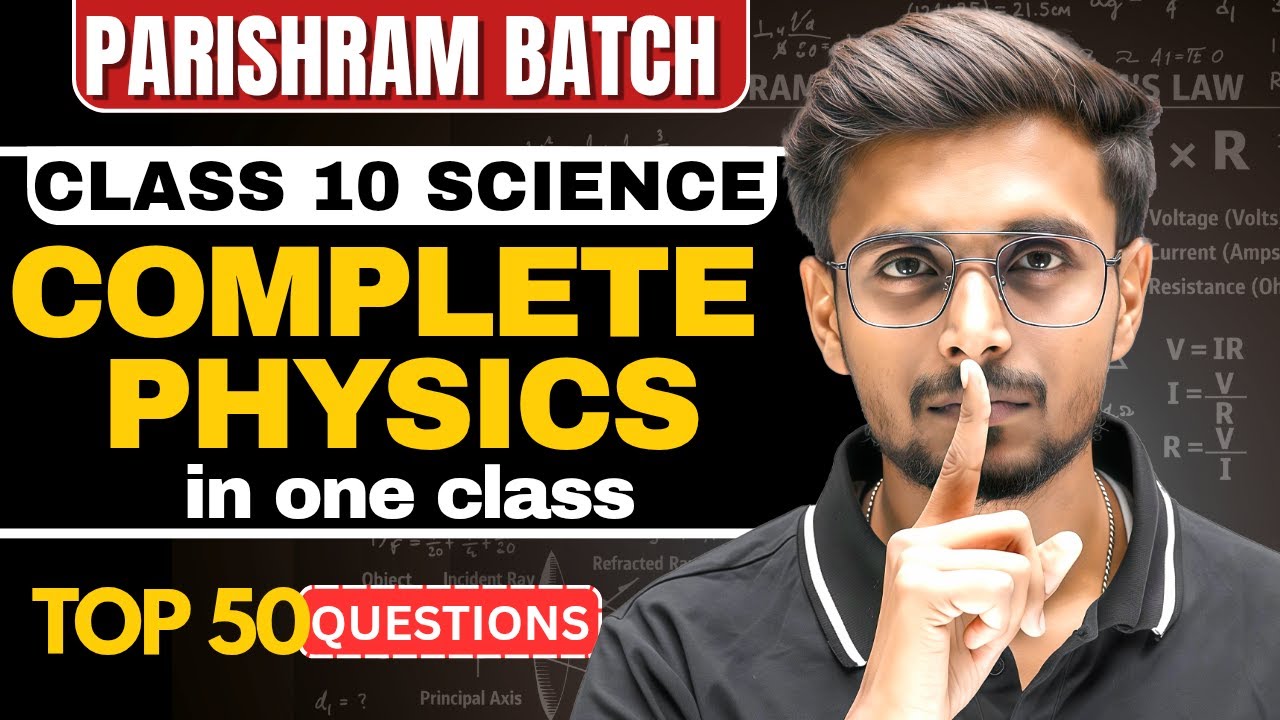 PARISHRAM Batch Day 40 🔥 | Class 10 Physics Top 50 Questions | Boards 2026