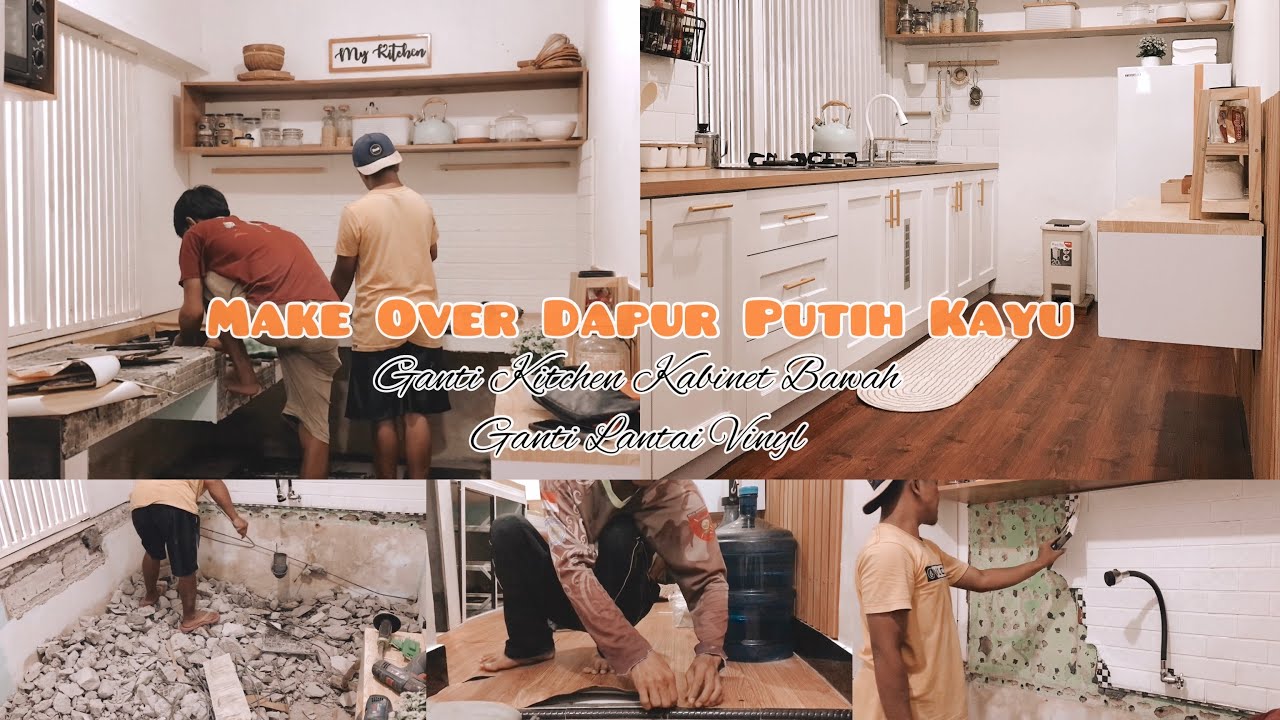 Make Over Dapur Putih Mix Kayu || Ganti Kitchen Kabinet Bawah dan Lantai Vinyl