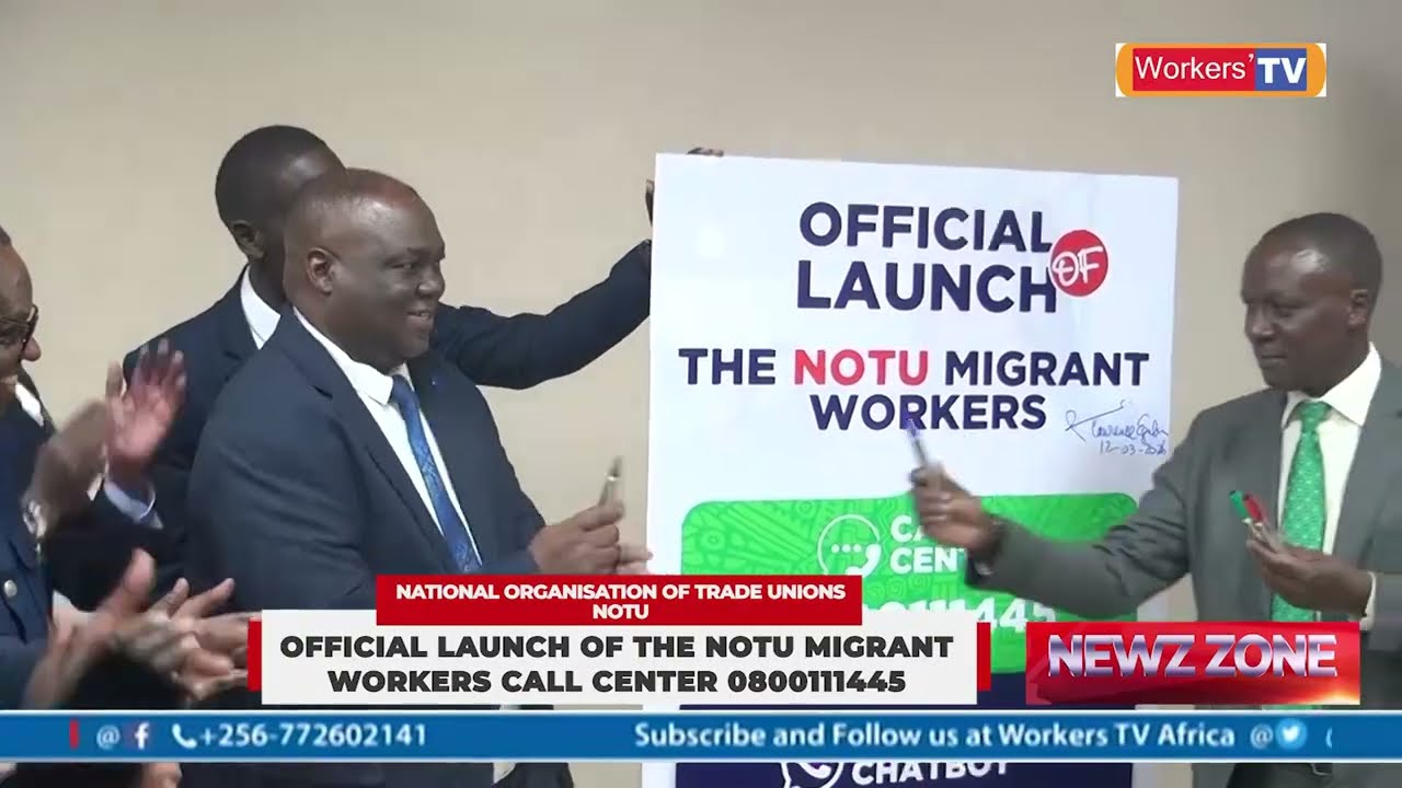National Organisation of Trade Unions NOTU launch Migrant Workers call center for safe Migration