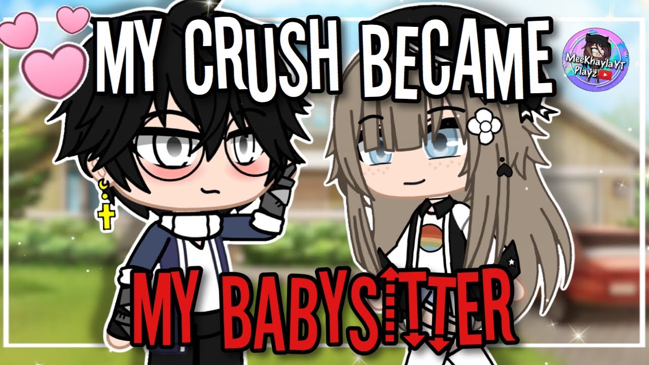 My Crush Became My Babysitter | GCMM | Gacha Club Mini Movie