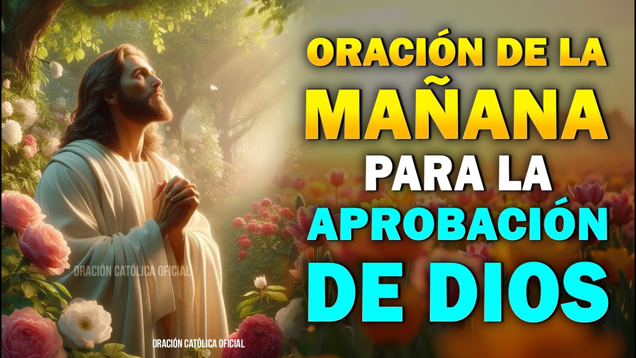 Oración de la Mañana para Vivir para la Aprobación de Dios