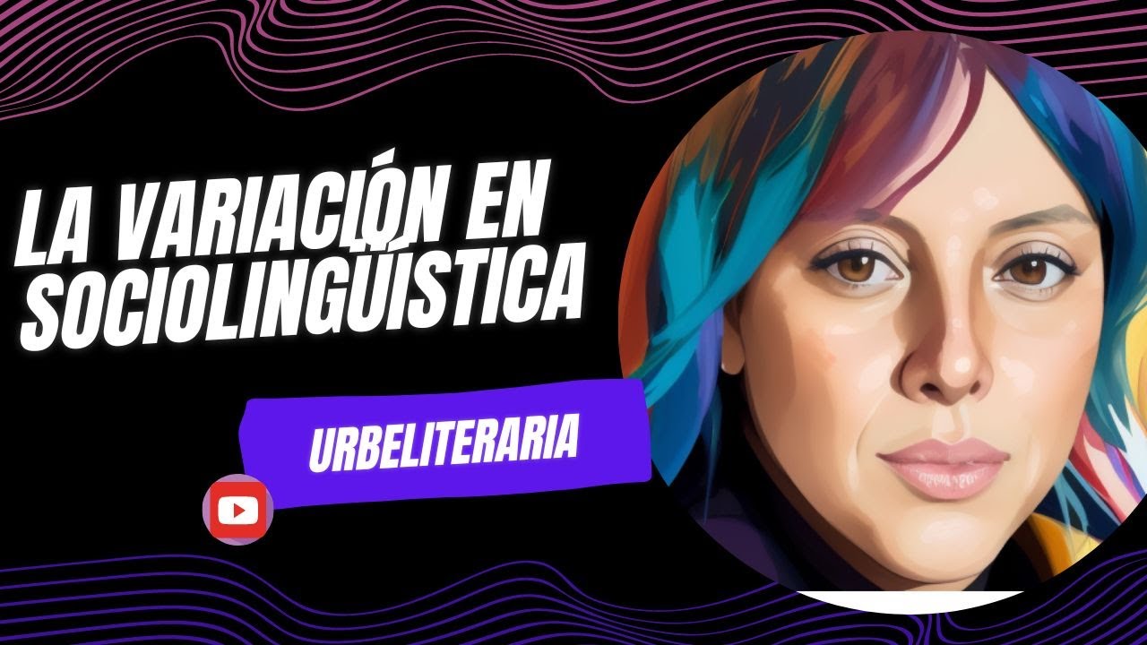 LAS VARIACIONES DE LA LENGUA SEGÚN LA SOCIOLINGÜÍSTICA 👩🏻‍🔬