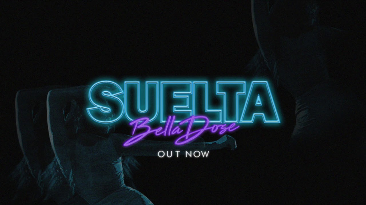 BELLA DOSE- Suelta (Official Audio)