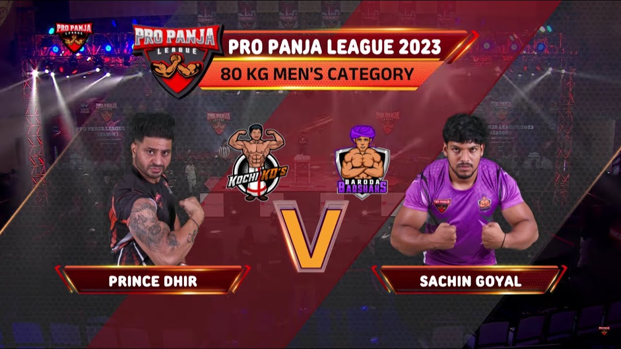 Sachin Goyal vs Prince Dhir | Baroda Badshahs vs Kochi KD's | Full Match | 2023 | Pro Panja League