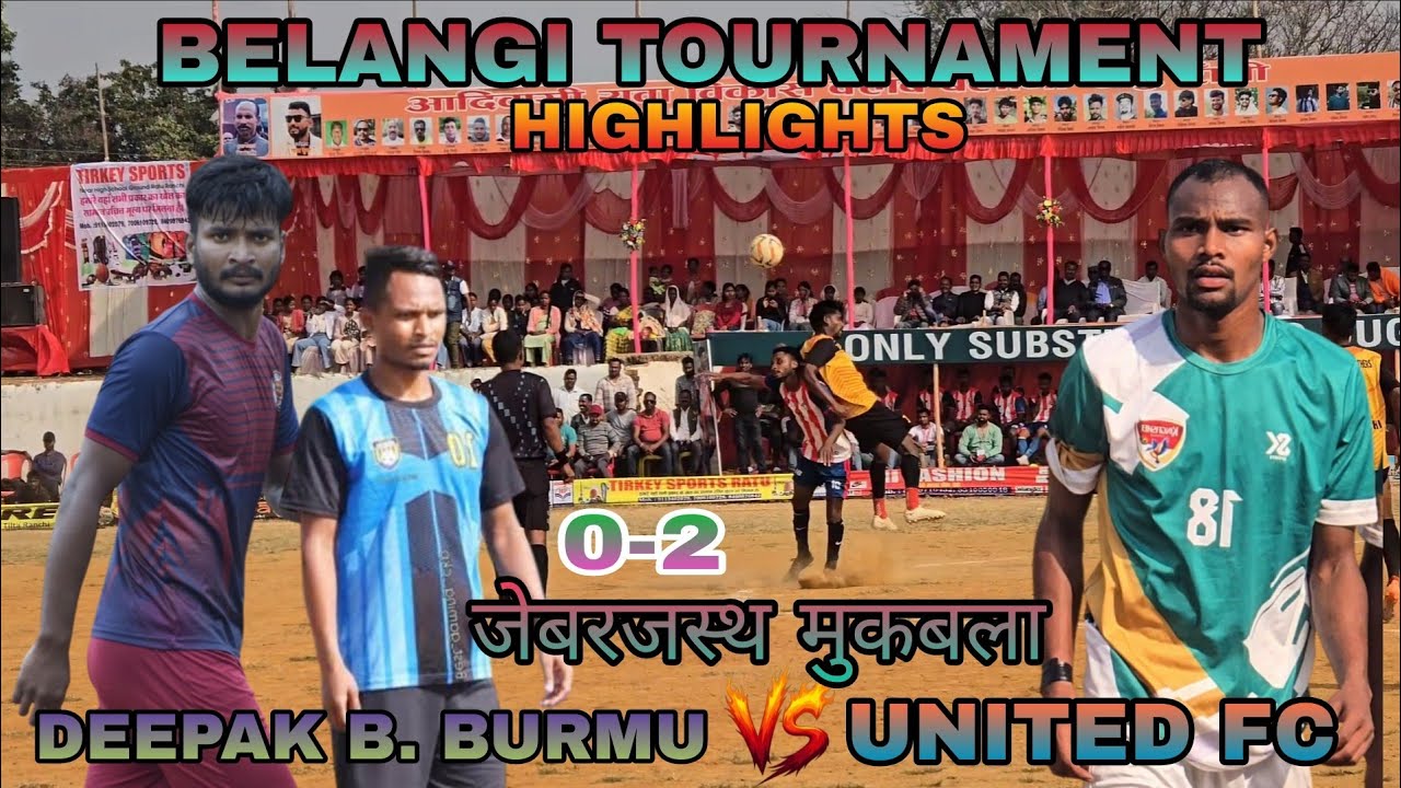 SEMIFINAL II DEEPAK B. BURMU 🆚 UNITED FC II HIGHEST II BELANGI TOURNAMENT 2026 #football #like II