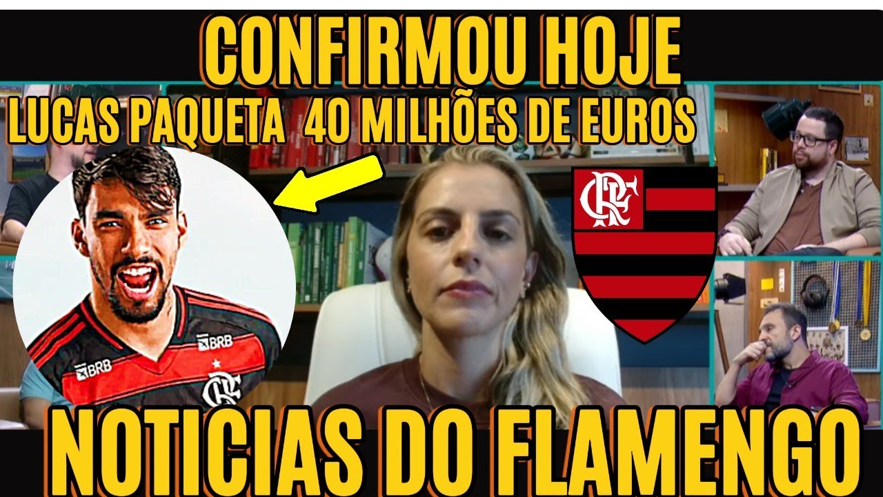 NOTICIAS DO FLAMENGO LUCAS PAQUETA VAI CUSTA 40 MILHÕES DE EUROS PRO MENGÃO .