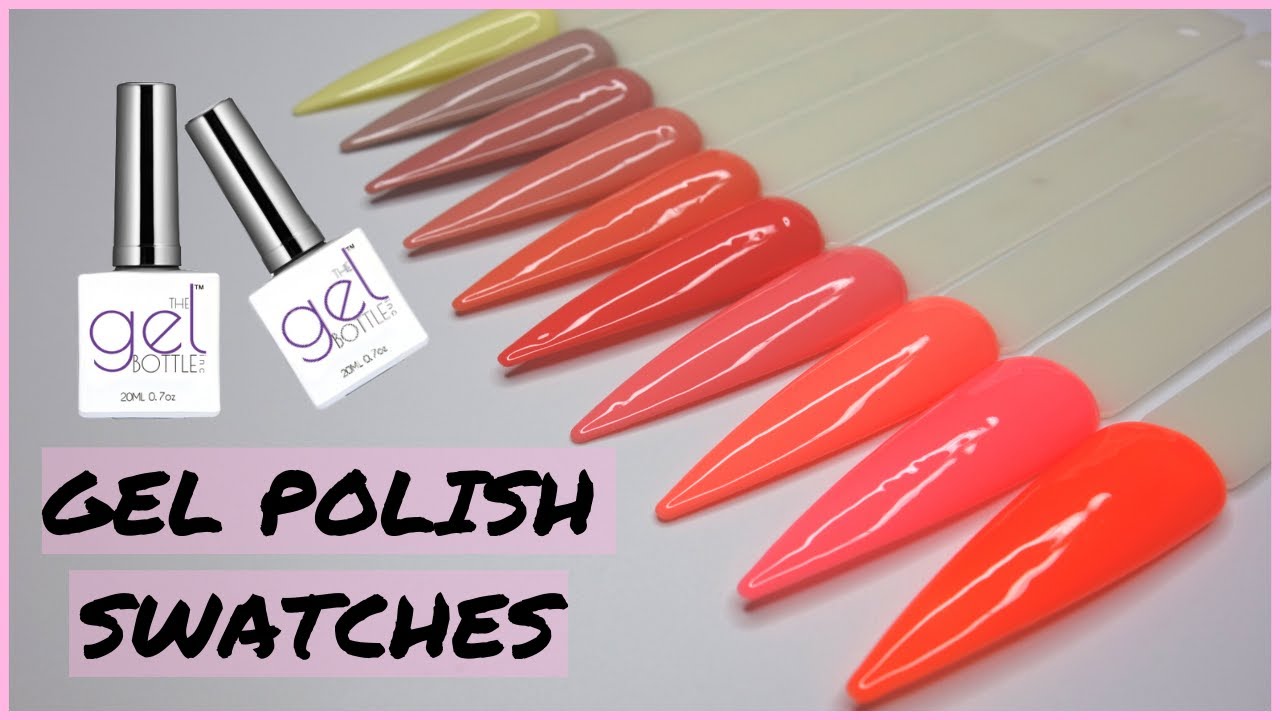 THE GEL BOTTLE INC SWATCHES - NUDE, ORANGE, CORAL- My Gel Polish Collection