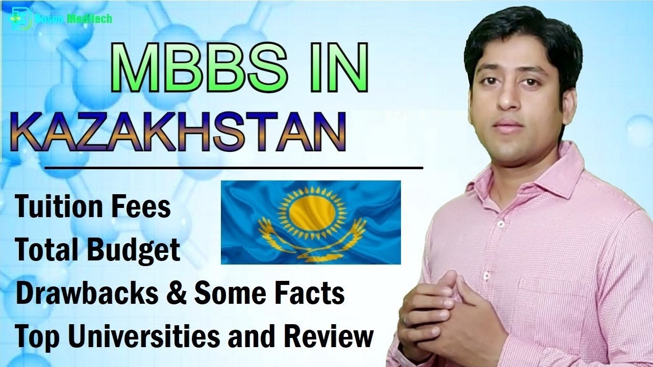 MBBS in Kazakhstan: Tuition Fees, Total Budget, Hostels, Top Universities, Duration and more