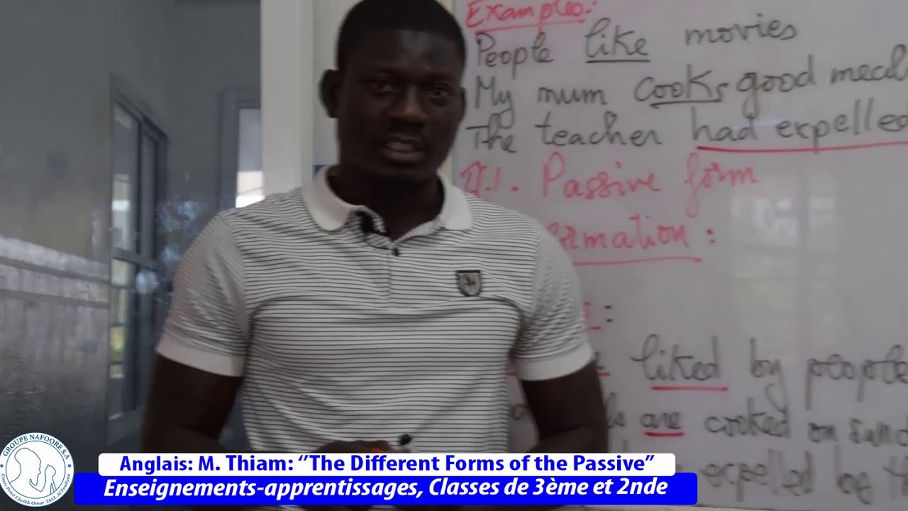 Cours d'Anglais par M. Thiam: ''The Different Forms of the Passive''