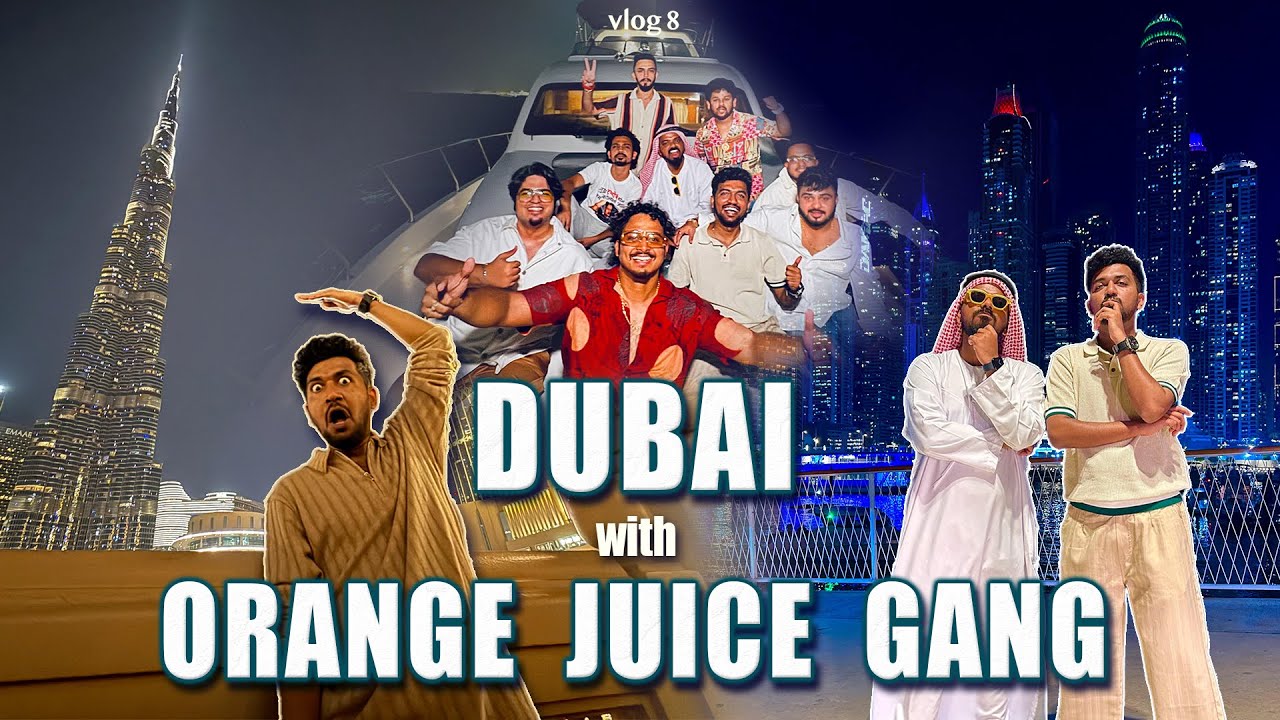 Dubai Trip With ORANGE JUICE GANG | VLOG 8 |  #dubai  #dubaivlog  #travelvlog