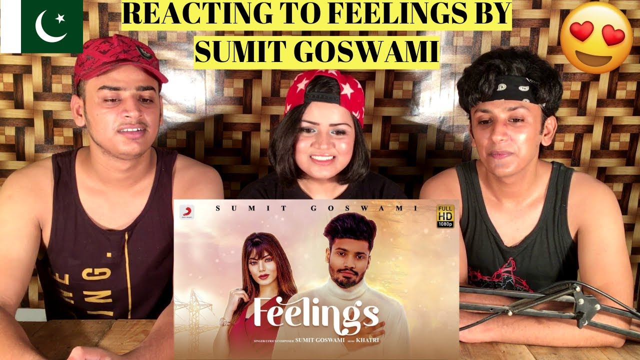 Sumit Goswami - Feelings | KHATRI | PAKISTANIS REACTION ||
