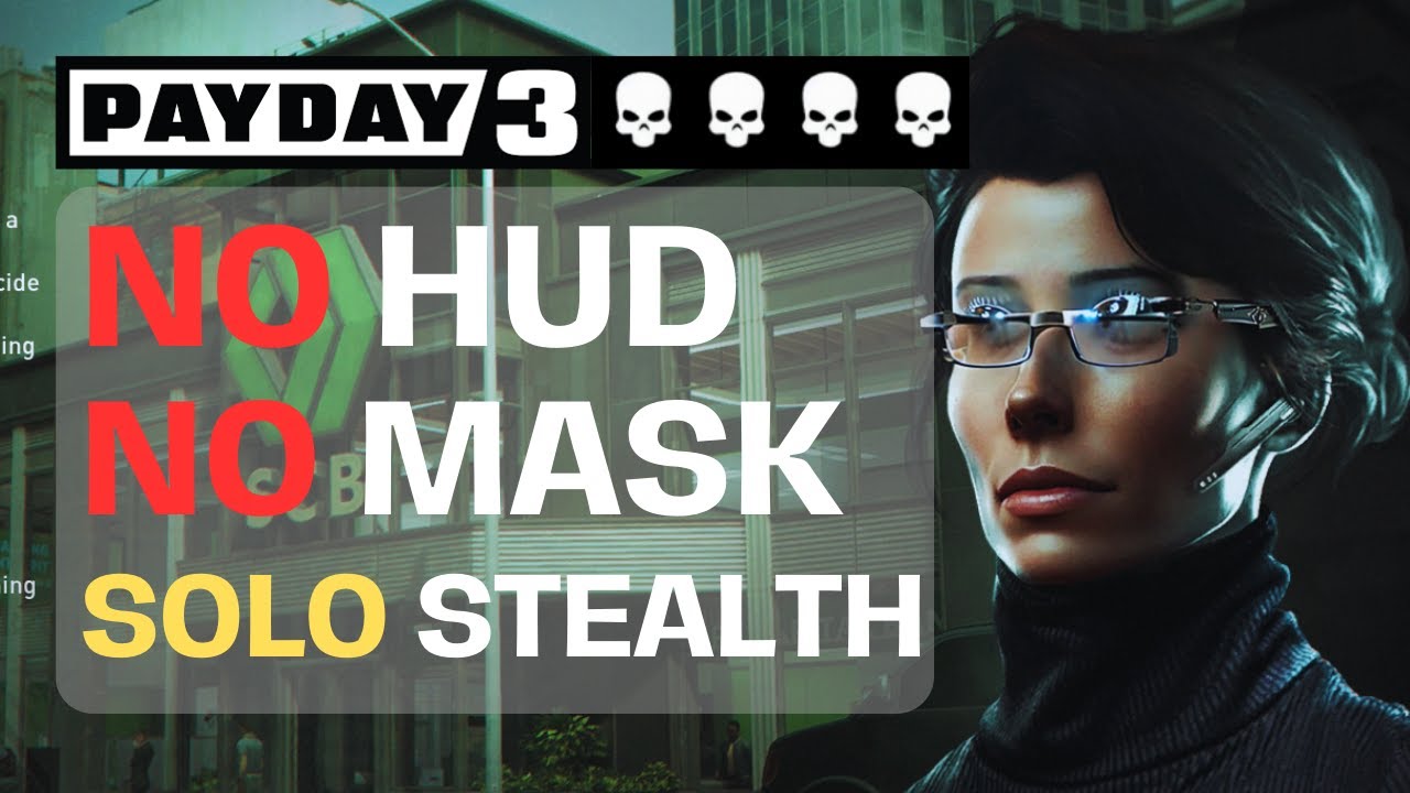 PAYDAY 3 - No Rest For The Wicked | NO HUD, OVERKILL SOLO STEALTH, NO MASK, ALL LOOT