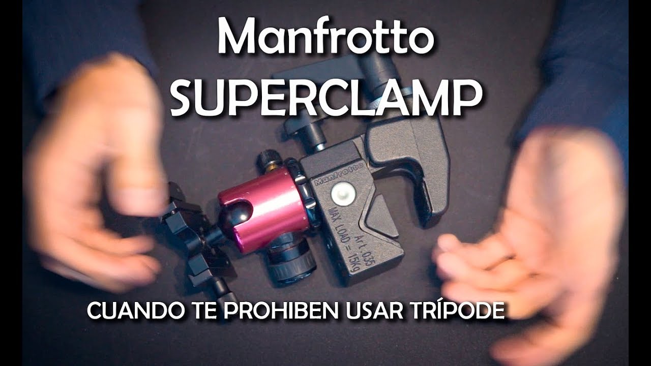 Manfrotto SuperClamp 035 _ La mejor alternativa al trípode en entornos urbanos y azoteas.