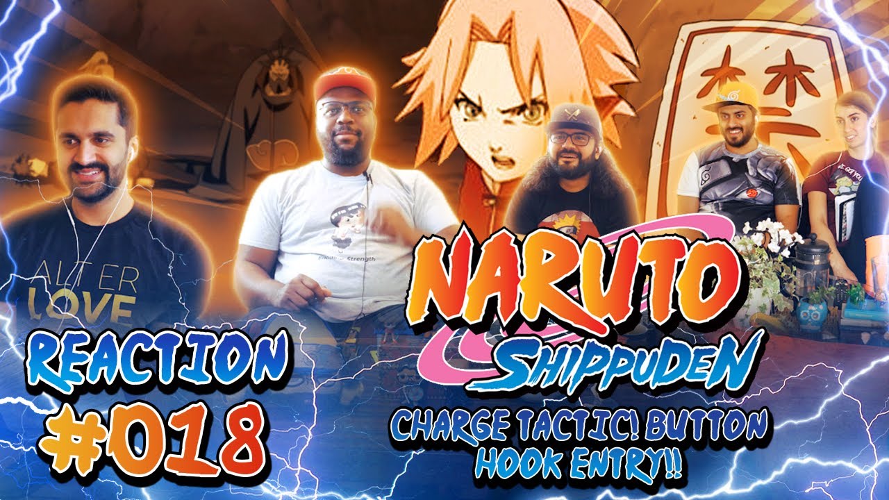 Naruto Shippuden - Episode 18 Charge Tactic! Button Hook Entry!! - Group Reaction
