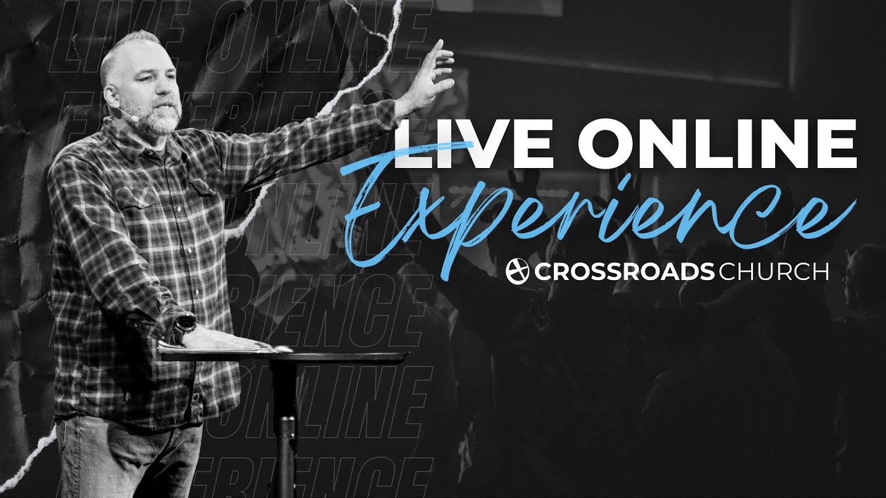 9AM Live Online Experience | Crossroads Church