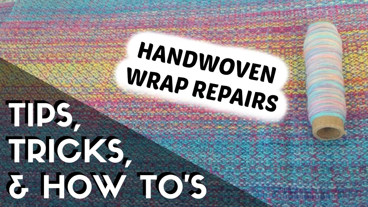 Handwoven Wrap Repairs