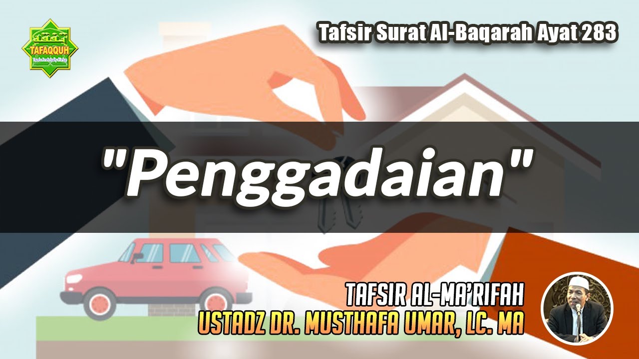 TAFSIR SURAT AL-BAQARAH AYAT 283 | Ustadz Dr. Musthafa Umar, Lc. MA