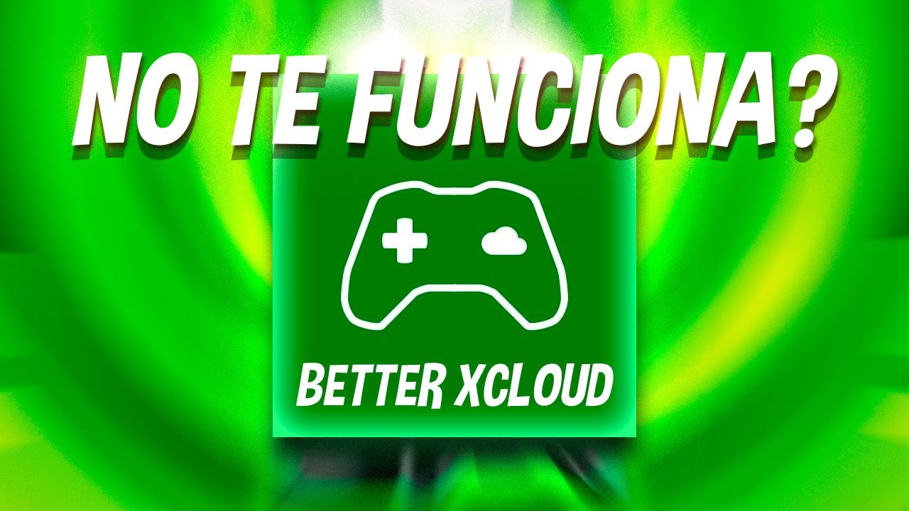 Si no te funciona el BETTER XCLOUD ve este VIDEO 🔥🔥🔥
