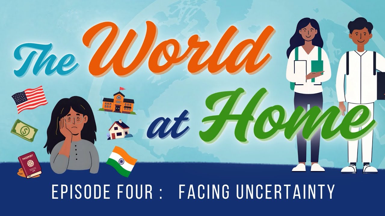 The World at Home Ep 4: Facing Uncertainty