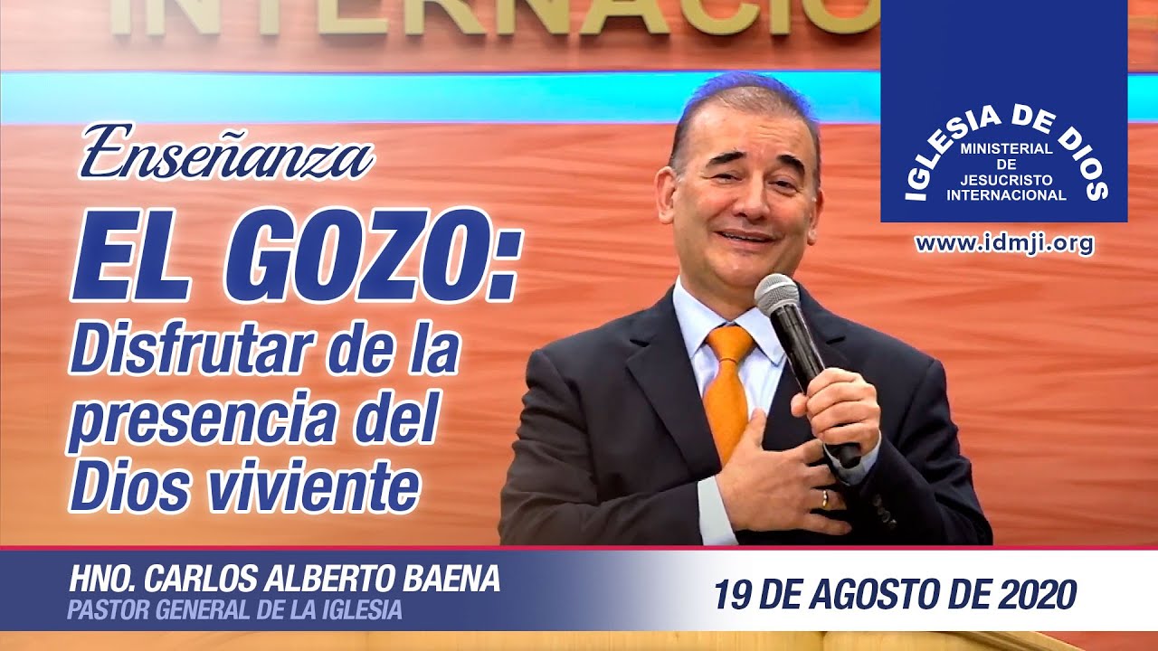 El Gozo: Disfrutar de la presencia del Dios viviente, 19 de agosto de 2020, Hno Carlos Alberto Baena