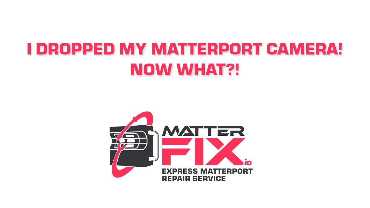 I Dropped my Matterport Pro2 or Pro1 Camera! Now what?