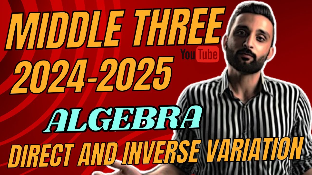 | middle three | direct and inverse variation| algebra 2025||||